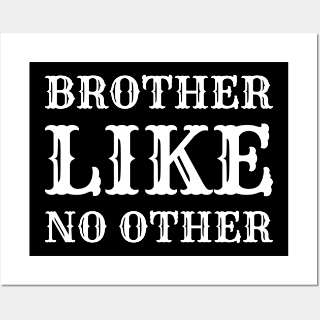 Brother Like No Other Wall Art by Lasso Print
